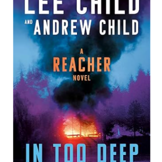 Cover of ‘In Too Deep’ by Lee Child and Andrew Child, featuring Jack Reacher handcuffed to a bed in a dark, makeshift hospital room, symbolizing his mysterious predicament