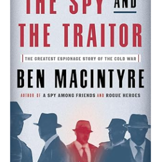 Cover of ‘The Spy and the Traitor’ by Ben Macintyre, featuring a silhouette of a man in a trench coat against a backdrop of Cold War-era imagery.